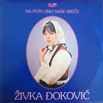 Zivka Djokovic - 1981- Na putu smo  nase srece  34948798_Omot_ps